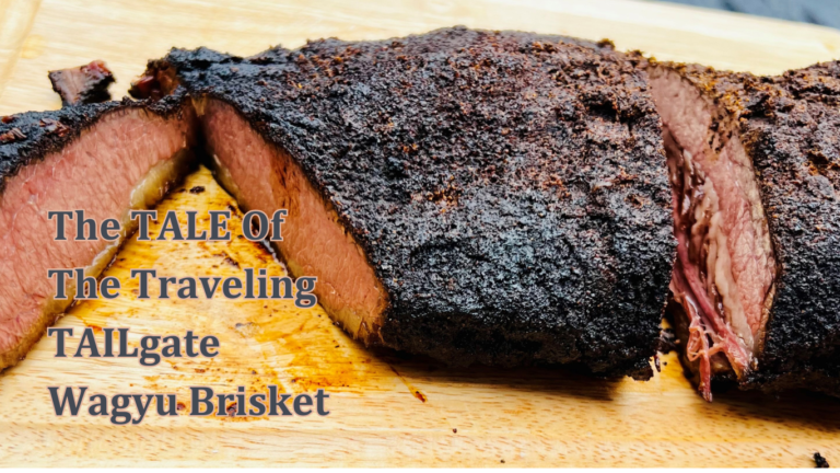 The TALE Of The Traveling TAILgate Wagyu Brisket