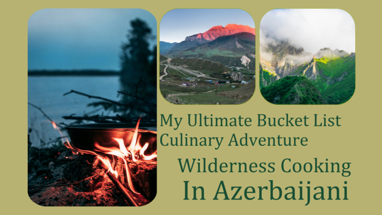 Wilderness Cooking in Azerbaijani Culture