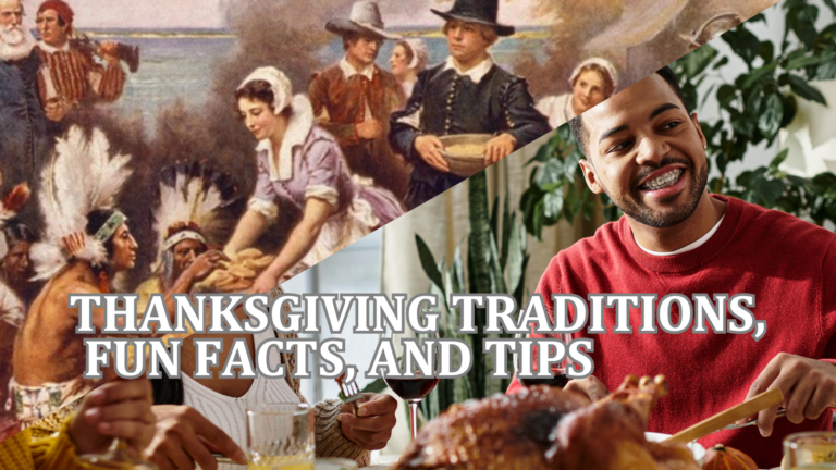 THANKSGIVING TRADITIONS, FUN FACTS, AND TIPS