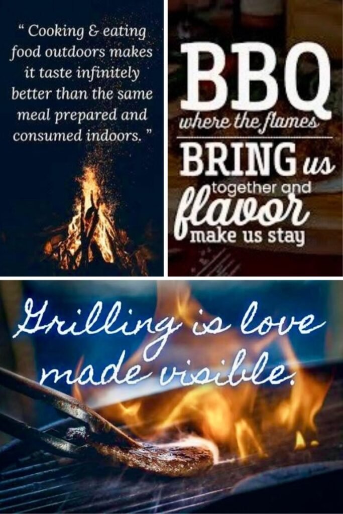 Three-panel collage featuring grilling quotes over fire imagery: a campfire with the text about cooking outdoors, a BBQ slogan panel, and a close-up of a grill with the phrase “Grilling is love made visible.”