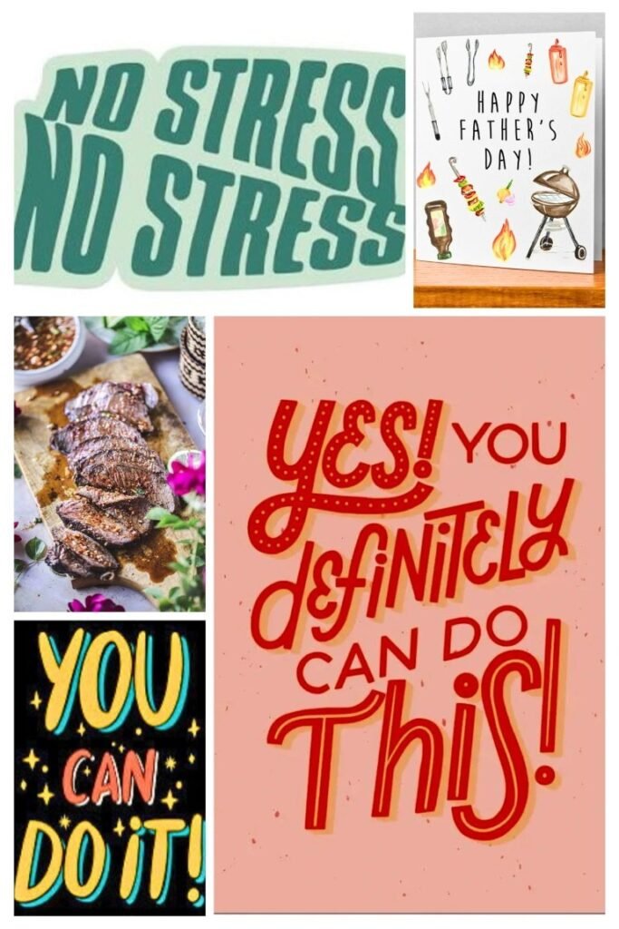 image003 Collage of motivational images: 'No Stress' banner, a Happy Father’s Day card, a plated steak, and bold 'Yes! You can do this'/'You can do it' messages.